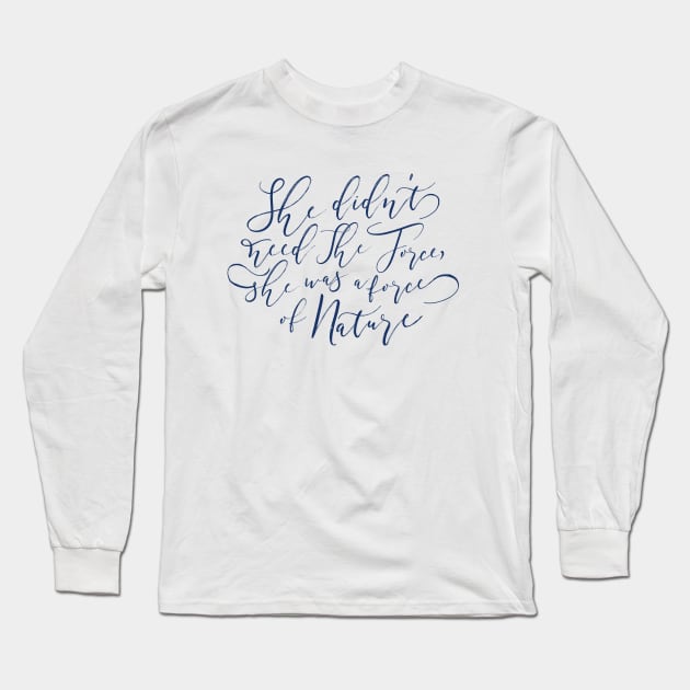 she was a force of nature quote Long Sleeve T-Shirt by solfortuny